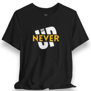 Bold motivational streetwear Never Give Up T-Shirt in black with inspirational graphic design for fitness, gym, and casual style.